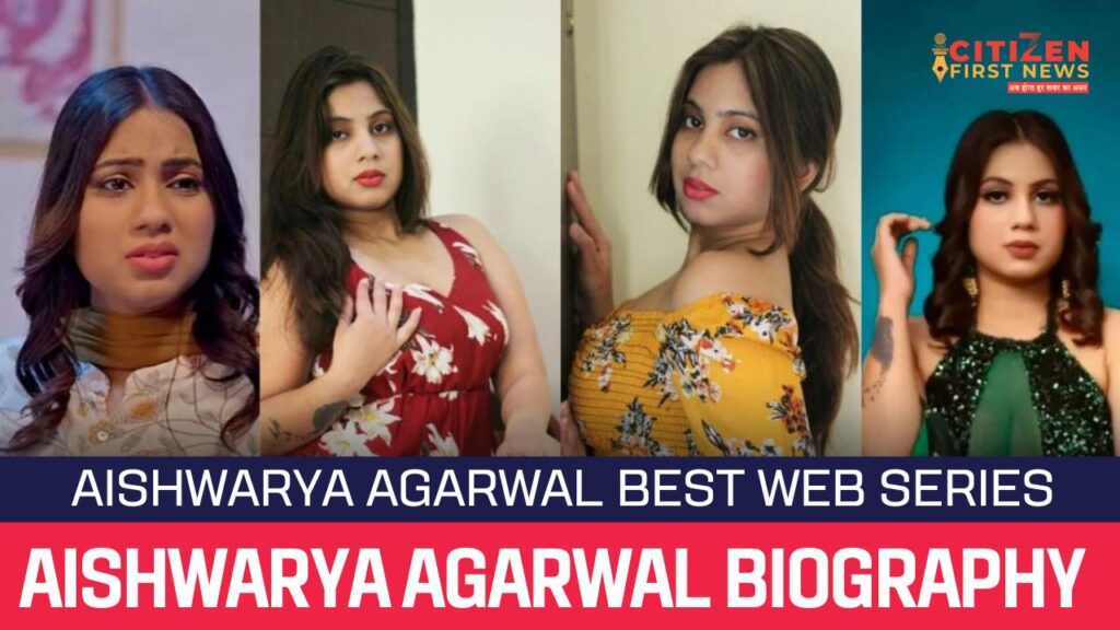 Aishwarya Agarwal Biography