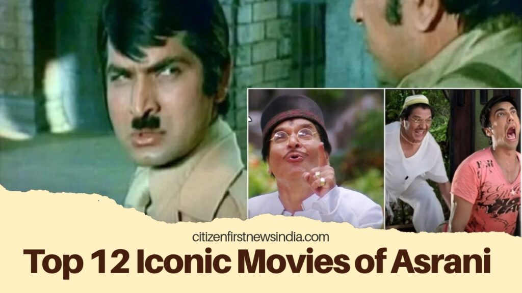 Top 12 Iconic Movies of Asrani