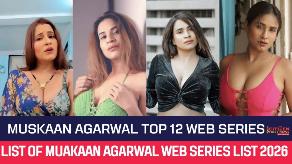 Muskaan Agarwal Top 12 Web Series