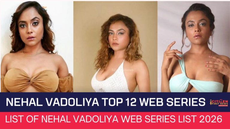 Nehal Vadoliya Top 12 Web Series