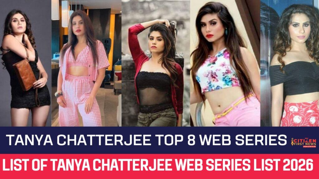 Tanya Chatterjee Top 8 Web Series