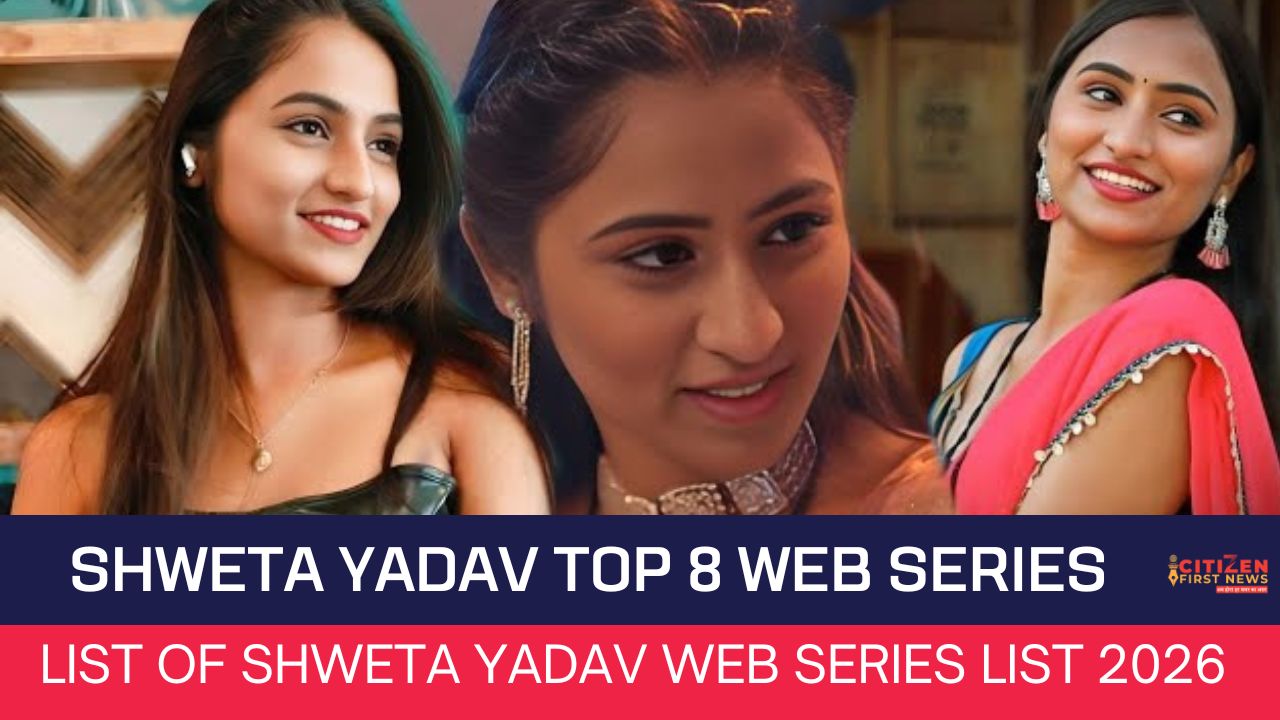 Shweta Yadav Top 8 Web Series