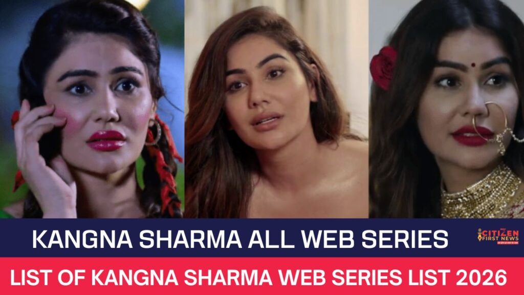 Kangna Sharma All Web Series