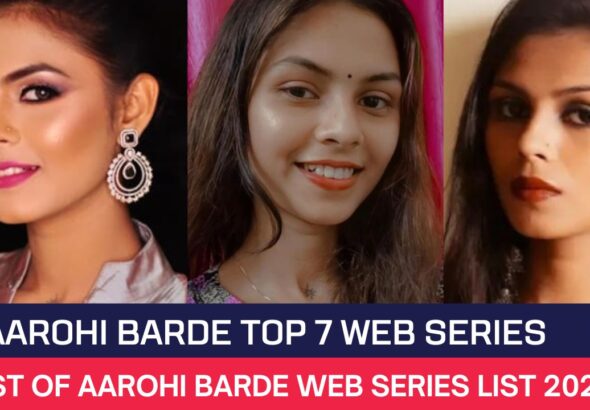 Aarohi Barde Top 7 Web Series