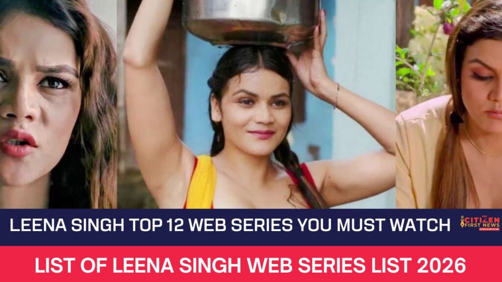 Leena Singh Top 12 Web Series