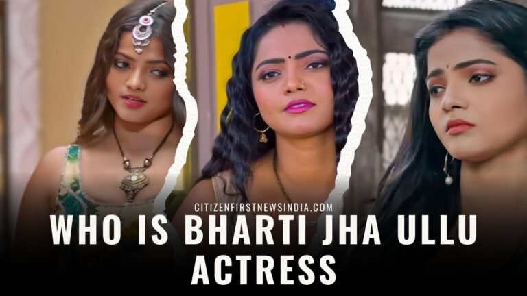 Who Is Bharti Jha Ullu Actress