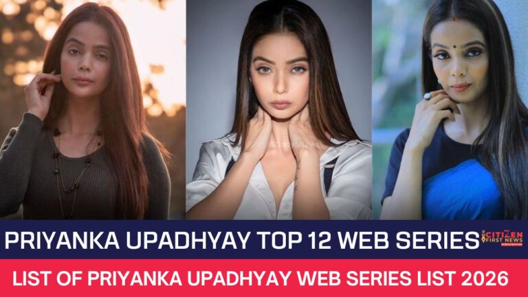 Priyanka Upadhyay Top 12 Web Series