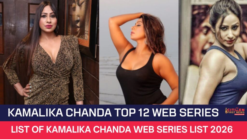 Kamalika Chanda Top 12 Web Series