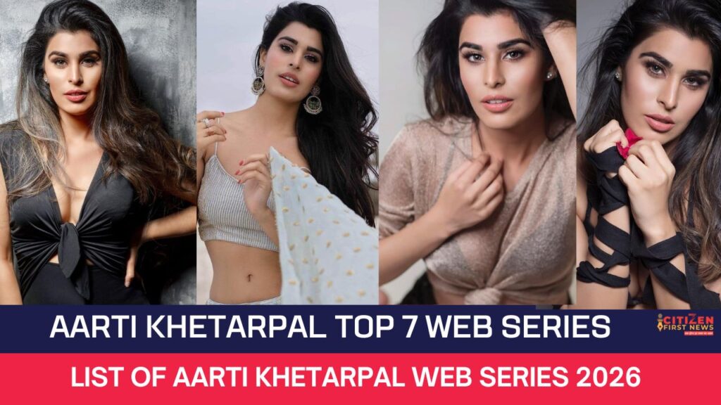 Aarti Khetarpal Top 7 Web Series
