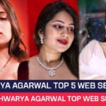 Aishwarya Agarwal Top 5 Web Series