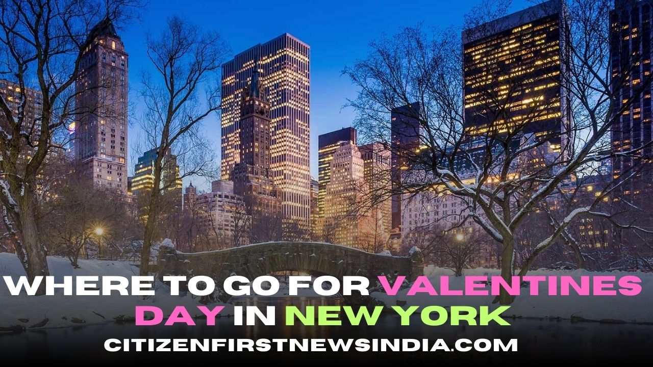 Where To Go For Valentines Day in New York