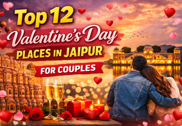 Top 12 Valentine’s Day Places in Jaipur for Couples