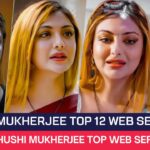 Khushi Mukherjee Top 12 Web Series