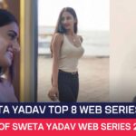 Sweta Yadav Top 8 Web Series