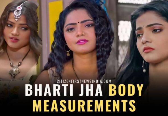 Bharti Jha body measurements