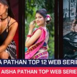 Aisha Pathan Top 12 Web Series