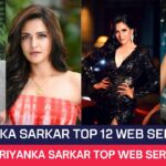 Priyanka Sarkar Top 12 Web Series