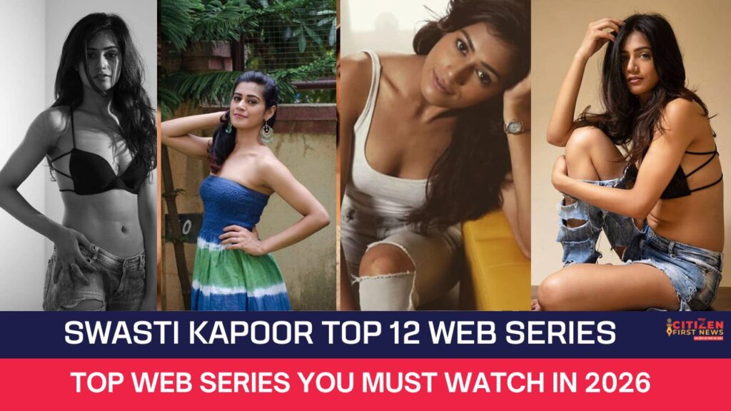 Swasti Kapoor Top 12 Web Series