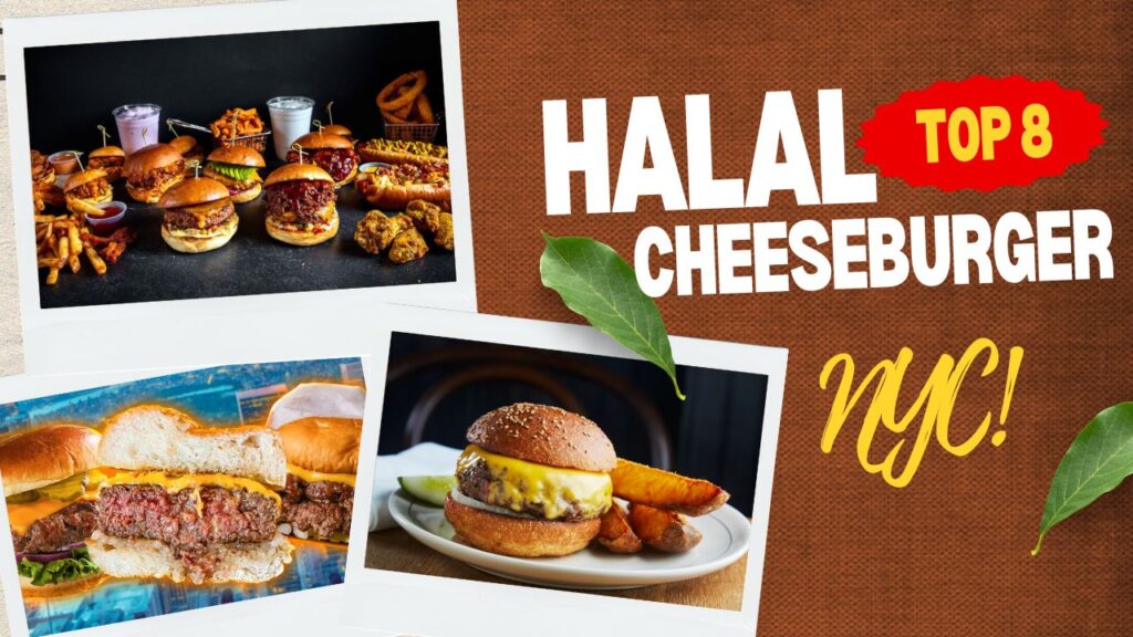 Top 8 Halal Cheeseburger Spots in NYC