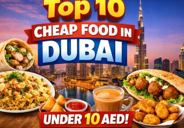 Top 10 Cheap Food in Dubai Under 10 AED