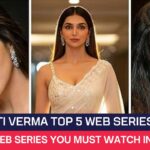 Kriti Verma Top 5 Web Series