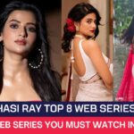 Ushasi Ray Top 8 Web Series