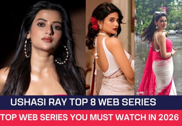 Ushasi Ray Top 8 Web Series