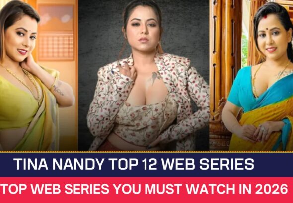 Tina Nandy Top 12 Web Series