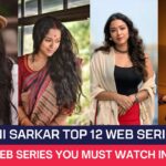 Sohini Sarkar Top 12 Web Series