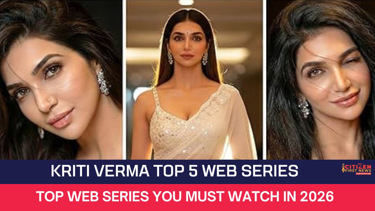 Kriti Verma Top 5 Web Series