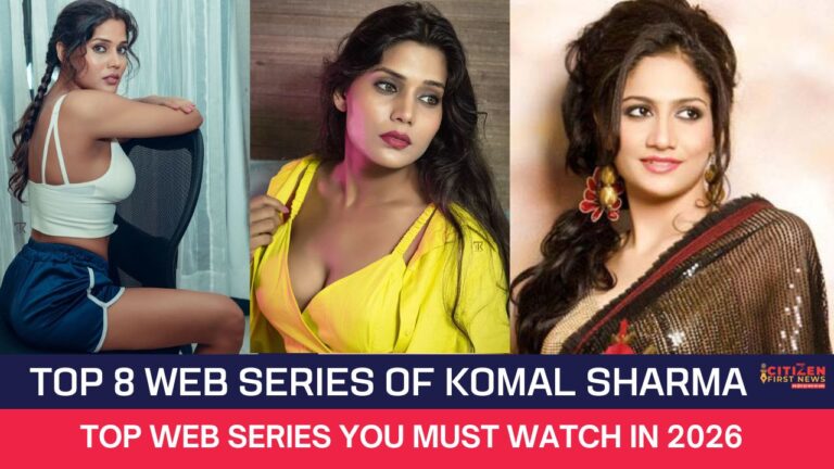 Top 8 Web Series of Komal Sharma