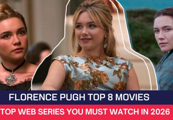 Florence Pugh Top 8 Movies