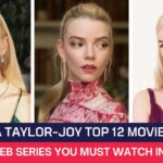 Anya Taylor-Joy Top 12 Movies