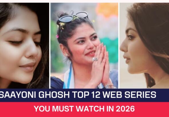 Saayoni Ghosh Top 12 Web Series