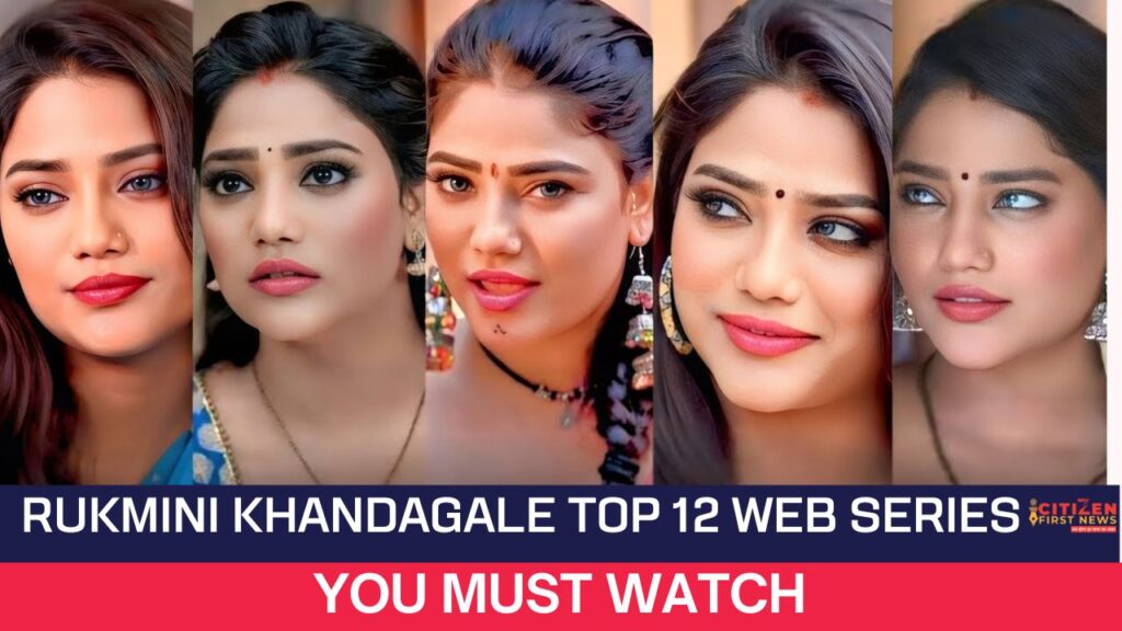 Rukmini khandagale Top 12 Web Series