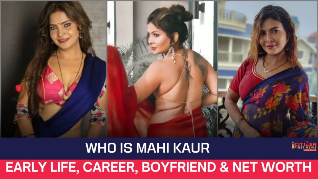 Who is Mahi Kaur