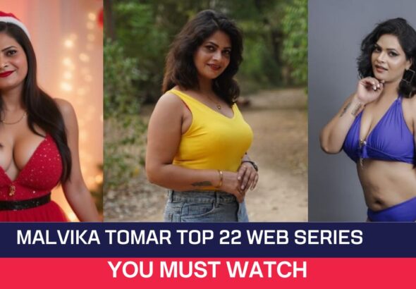 Malvika Tomar Top 22 Web Series