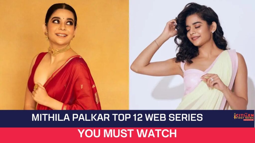 Mithila Palkar Top 12 Web Series
