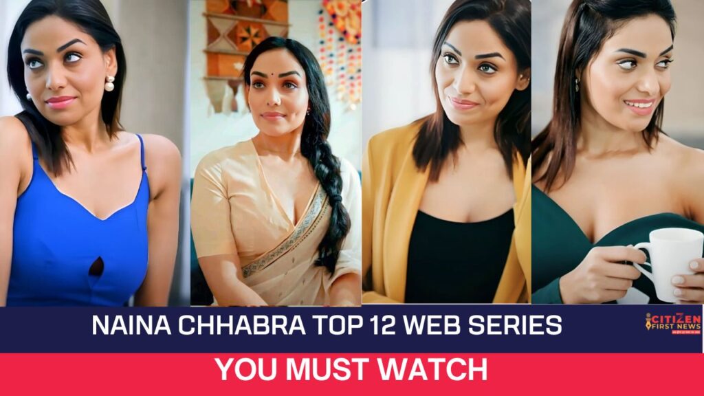 Naina Chhabra Top 12 Web Series