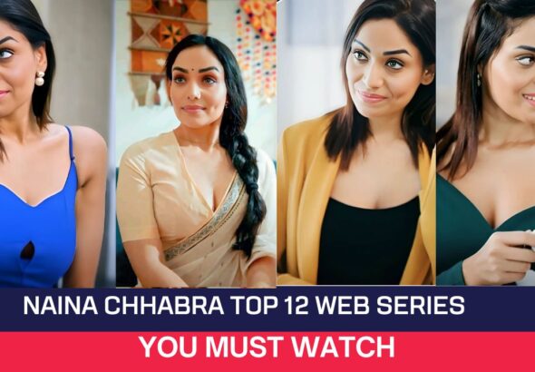 Naina Chhabra Top 12 Web Series