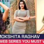 Mokshita Raghav Top 8 Web Series
