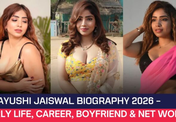 Ayushi Jaiswal Biography 2026