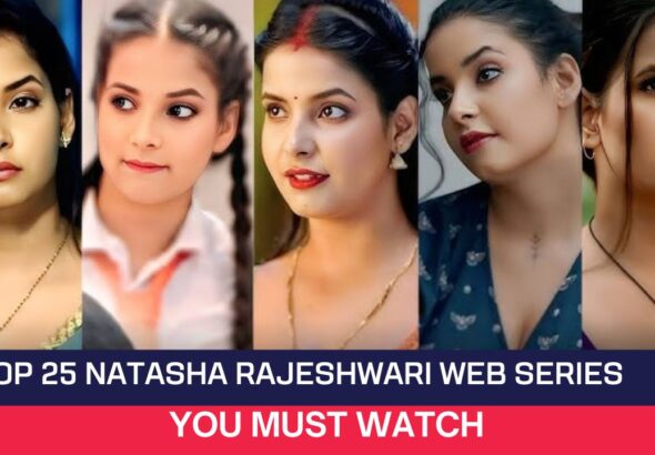 Top 25 Natasha Rajeshwari Web Series