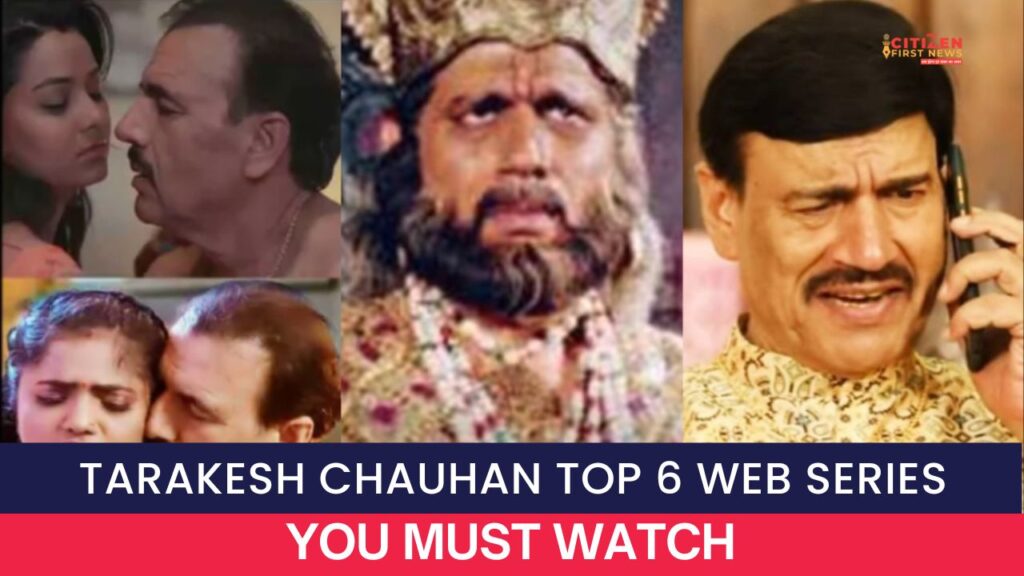 Tarakesh Chauhan Top 6 Web Series