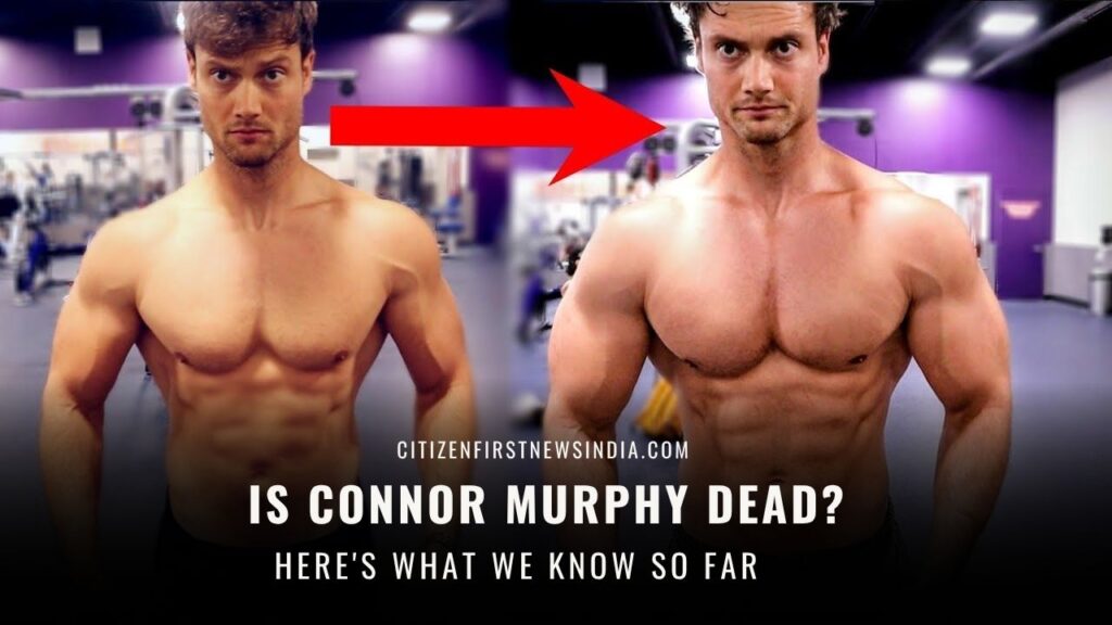 Is Connor Murphy Dead