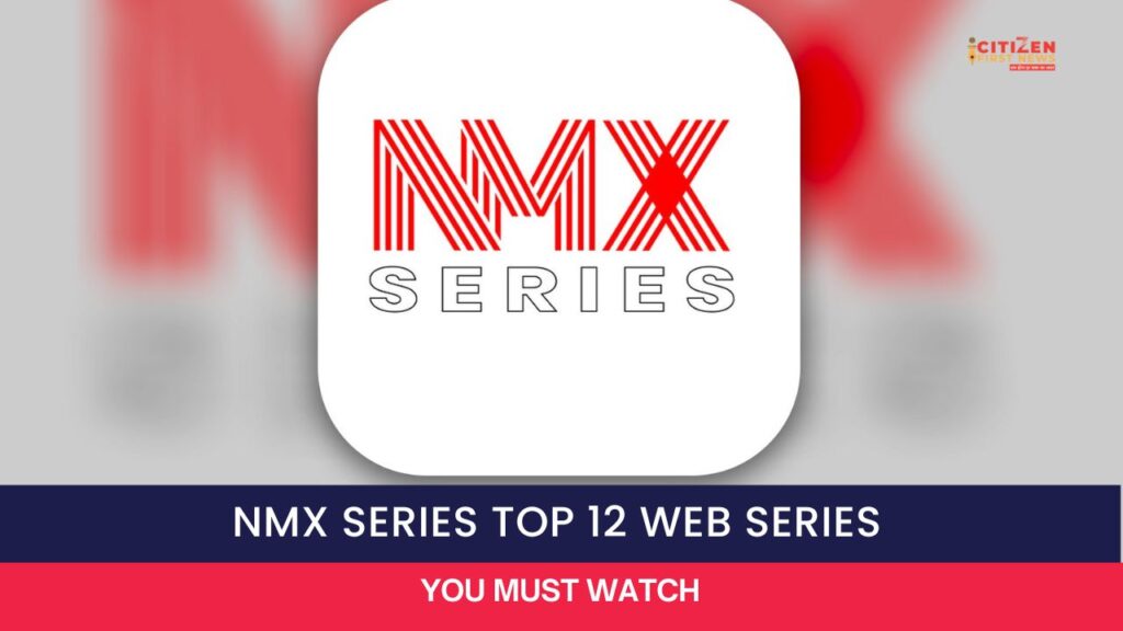 NMX Series Top 12 Web Series You Must Watch