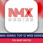 NMX Series Top 12 Web Series You Must Watch