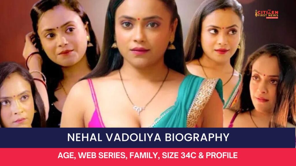 Nehal Vadoliya Biography