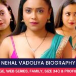 Nehal Vadoliya Biography