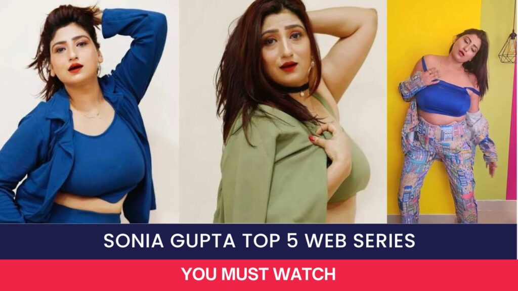 Sonia Gupta Top 5 Web Series